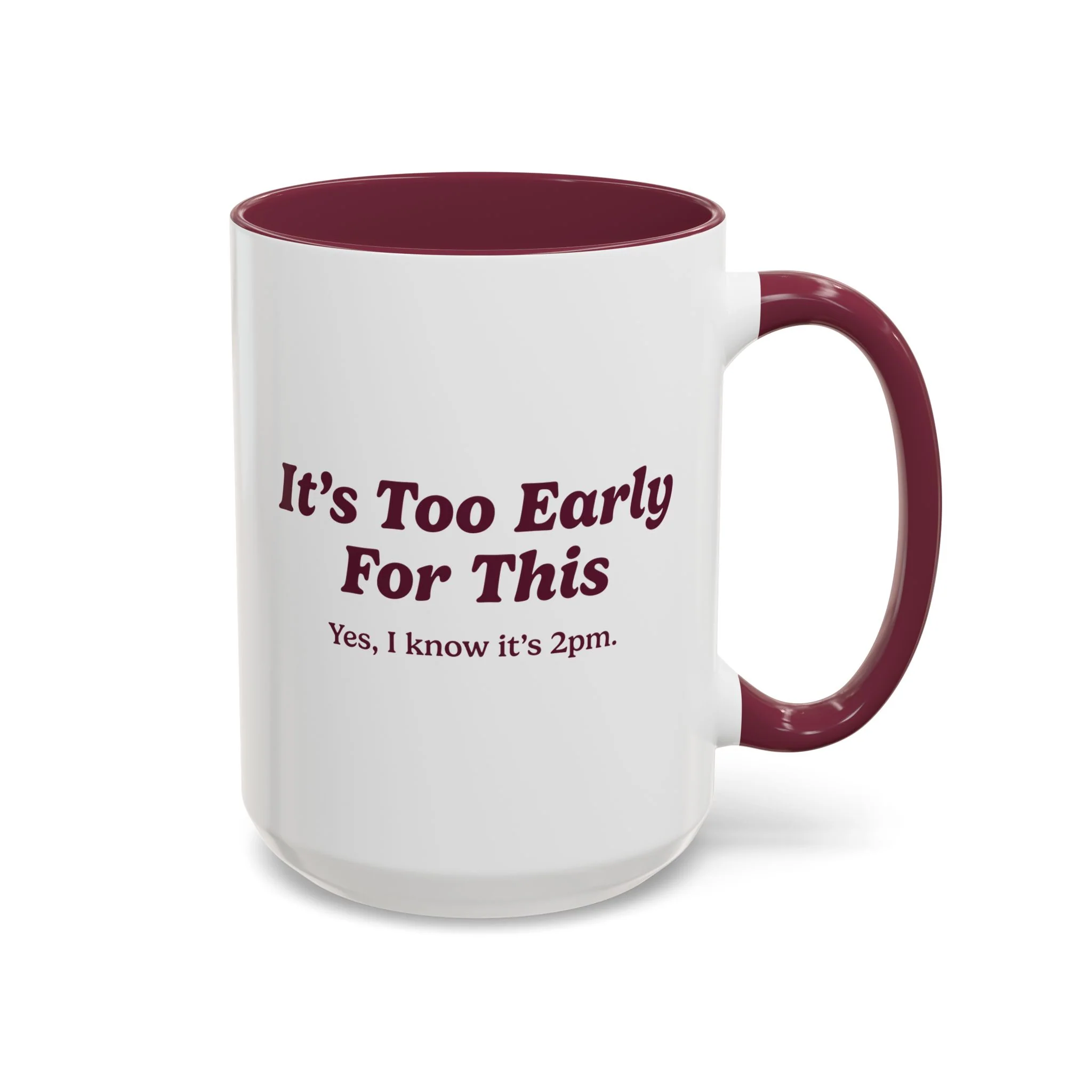 It's Too Early For This Mug - Burgundy - Image 3