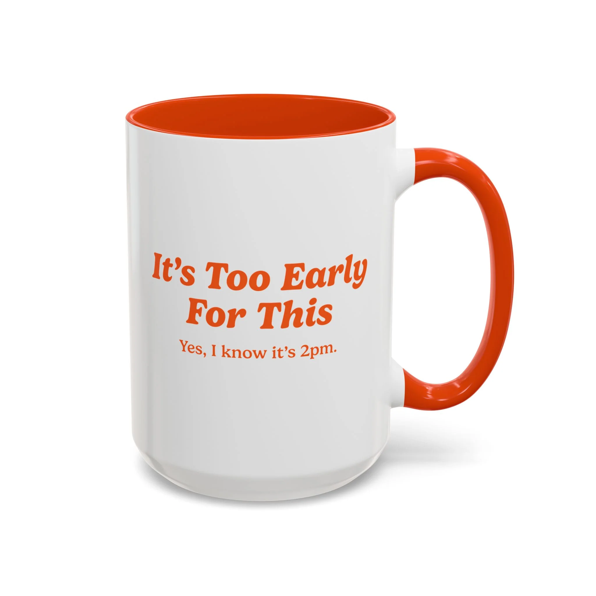 It's Too Early For This Mug - Orange - Image 3
